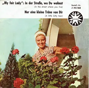 Die Präriesänger - 'My Fair Lady' : In Der Straße, Wo Du Wohnst / Nur Eine Kleine Träne Von Dir