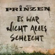 CD - Die Prinzen - Es War Nicht Alles Schlecht