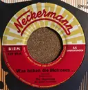 7inch Vinyl Single - Die Quartinos - Was Haben Die Matrosen... / Jim, Jonny und Jonas
