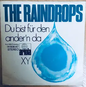 The Raindrops - Du Bist Für Den Ander'n Da / XY