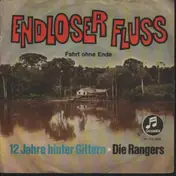 Die Rangers - Zwölf Jahre Hinter Gittern / Endloser Fluß