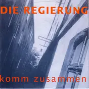 Die Regierung - Komm Zusammen / so drauf