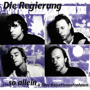 Die Regierung - So allein & 80er Kassettenaufnahmen