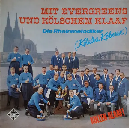 Die Rheinmelodiker - Mit Evergreens Und Kölsche Klaaf