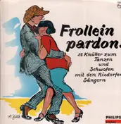 Die Rixdorfer Sänger - Frollein Pardon..