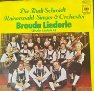 Die Rudi Schmidt Kaiserwald Singer & Orchester - Brouda Liederle / Hinter Den Tannen