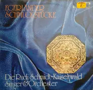 Die Rudi Schmidt Kaiserwald Singer & Orchester - Egerländer Schmuckstücke