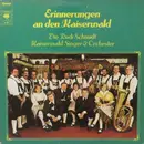 LP - Die Rudi Schmidt Kaiserwald Singer & Orchester - Erinnerungen An Den Kaiserwald