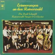 Die Rudi Schmidt Kaiserwald Singer & Orchester - Erinnerungen an den Kaiserwald