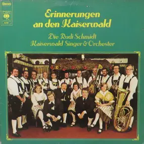 Die Rudi Schmidt Kaiserwald Singer & Orchester - Erinnerungen an den Kaiserwald