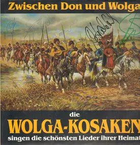 Die Wolga-Kosaken - Zwischen Don und Wolga - die schönsten Lieder ihrer Heimat