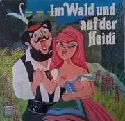 LP - Die Waxensteiner Musikanten , Die Harlachinger Blasmusik - Im Wald Und Auf Der Heidi