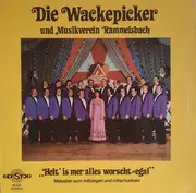 LP - Die Wackepicker Und Musikverein Rammelsbach - Heit' Is Mer Alles Worscht-egal - Melodien Zum Mitsingen Und Mitschunkeln