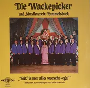 Die Wackepicker Und Musikverein Rammelsbach - Heit' Is Mer Alles Worscht-egal - Melodien Zum Mitsingen Und Mitschunkeln