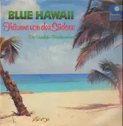 LP - Die Waikiki-Beachcombers - Blue Hawaii - Träume von der Südsee