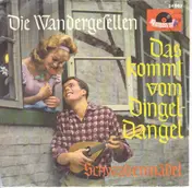 Die Wandergesellen - Das Kommt Vom Dingel-Dangel