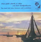 Die Wellenreiter - Hein Spielt Abends So Schön Auf Dem Schifferklavier