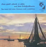 Die Wellenreiter - Hein Spielt Abends So Schön Auf Dem Schifferklavier