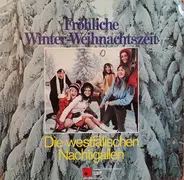 Die Westfälischen Nachtigallen - Fröhliche Winter-Weihnachtszeit