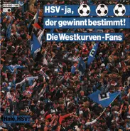 Die Westkurven-Fans - HSV - Ja, Der Gewinnt Bestimmt! / Halé, HSV!