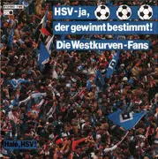 7inch Vinyl Single - Die Westkurven-Fans - HSV - Ja, Der Gewinnt Bestimmt! / Halé, HSV!