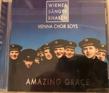 Die Wiener Sängerknaben - Amazing Grace: Die Wiener Sängerknaben Singen Internationale Lieder
