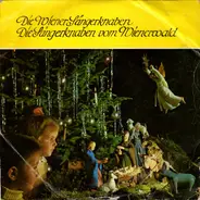 Die Wiener Sängerknaben , Die Sängerknaben Vom Wienerwald - Stille Nacht, Heilige Nacht - O Du Fröhliche - Ihr Kinderlein Kommet - Es Ist Ein Ros Entsprungen