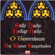 7inch Vinyl Single - Die Wiener Sängerknaben , Ltg.: Friedrich Pleyer - Stille Nacht, Heilige Nacht ... / O Tannenbaum
