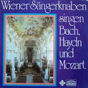 LP - Die Wiener Sängerknaben - Singen Bach, Haydn Und Mozart