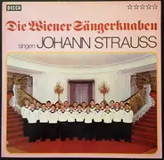 Die Wiener Sängerknaben Singen Johann Strauss Jr. - Die Wiener Sängerknaben Singen Johann Strauss