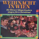 LP - Die Wiener Sängerknaben - Weihnacht In Wien (Die Wiener Sängerknaben Singen Für's Christkind)