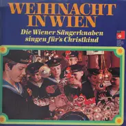 Die Wiener Sängerknaben - Weihnacht In Wien (Die Wiener Sängerknaben Singen Für's Christkind)