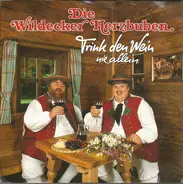 Die Wildecker Herzbuben - Trink Den Wein Nie Allein