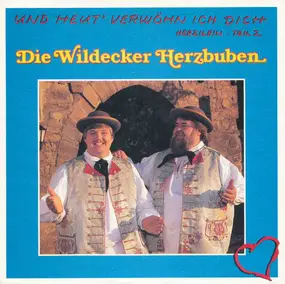 Die Wildecker Herzbuben - Und Heut' Verwöhn Ich Dich (Herzilein Teil 2)