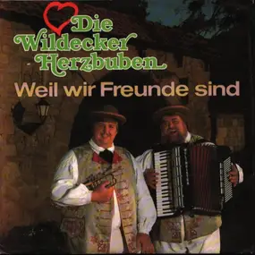 Die Wildecker Herzbuben - Weil Wir Freunde Sind