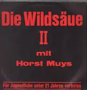 Die Wildsäue Mit Horst Muys - Die Wildsäue II
