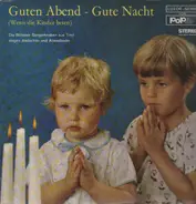 Die Wiltener Sängerknaben aus Tirol - Guten Abend - Gute Nacht (Wenn Kinder beten)