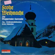 LP - Die Wuppertaler Kurrende , Franz Schneider - Frohe Weihnacht