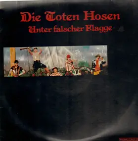 Die Toten Hosen - Unter Falscher Flagge