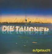 Die Taucher - Aufgetaucht