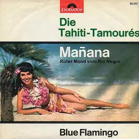 Die Tahiti-Tamourés - Mañana (Roter Mond Vom Rio Negro)