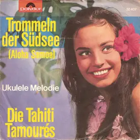 Die Tahiti-Tamourés - Trommeln Der Südsee (Aloha Samoa)