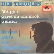 7inch Vinyl Single - Die Teddies - Morgen Wirst Du Um Mich Weinen - Mono