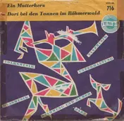 Ernst Jäger Und Sein Orchester - Ein Mutterherz / Dort Bei Den Tannen Im Böhmerwald