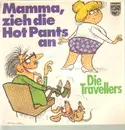 7inch Vinyl Single - Die Travellers - Der Pleitegeier / Mamma, Zieh Die Hot Pants An