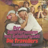Die Travellers - Der Schiffersmann Von Schifferstadt / Bumsvaldera