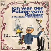 7inch Vinyl Single - Die Travellers - Ich War Der Putzer Vom Kaiser / Det Korsett
