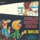 7inch Vinyl Single - Die Travellers - Marlon-Brando-Tango