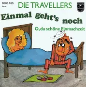 7inch Vinyl Single - Die Travellers - O, Du Schöne Einmachzeit / Einmal Geht's Noch