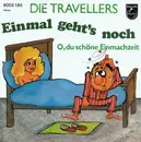 7inch Vinyl Single - Die Travellers - O, Du Schöne Einmachzeit / Einmal Geht's Noch